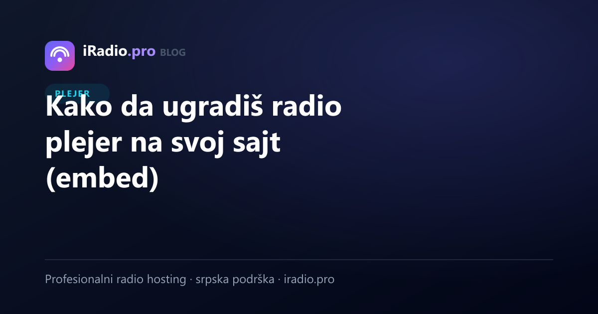Kako da ugradiš radio plejer na svoj sajt (embed)